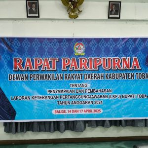 Rapat Paripurna DPRD Kabupaten Toba tentang Penyampaian dan Pembahasan Laporan Keterangan Pertanggungjawaban (LKPJ) Bupati Toba Tahun Anggaran 2024 | Senin, 14 April 2025